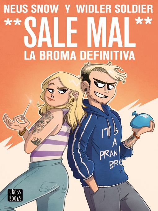 Title details for Widler Soldier y Neus Snow. (Sale Mal). La broma definitiva by Neus Snow - Available